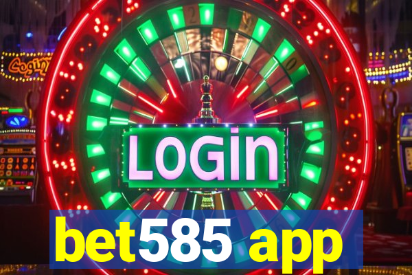 bet585 app